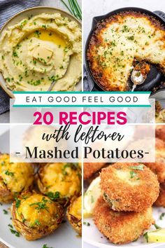 different mashed potatoes with text overlay that reads 20 recipes with leftover mashed potatoes