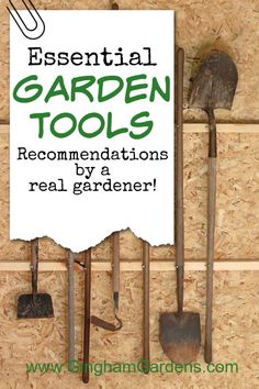 gardening tools hanging on a wall with the words essential garden tools recommended by a real gardener