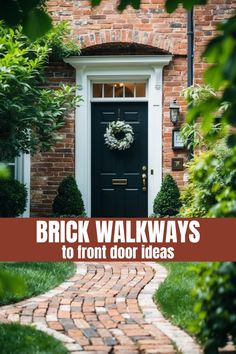 brick walkway leading to front door with wreath on it and text overlay that reads, brick walkways to front door ideas