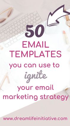 the words 50 email templates you can use to igne your email marketing strategy