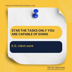 a piece of paper with the words start the tasks only you are capable of doing e g client work