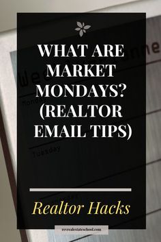 a sign that says, what are market mondays? realtor email tips