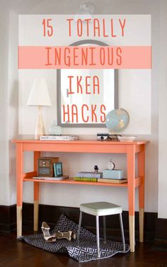 an orange desk with the words 15 totally ingenious ikea hacks on it