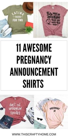 some t - shirts with the words 11 awesome pregnancy announcement shirts on them and an image of