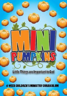 the front cover of mini pumpkins little things are important to god for 4 - week children's ministry church