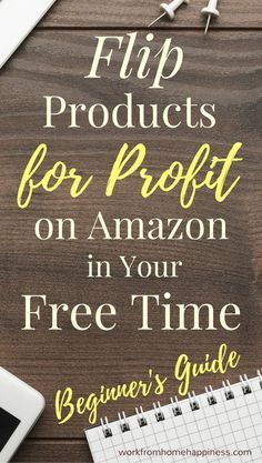 a wooden sign that says flip products for profits on amazon in your free time beginner's guide