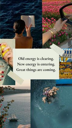 a collage of photos with the words old energy is clearing new energy is entering great things are coming