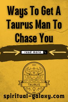 11 Ways To Get A Taurus Man To Chase You Taurus Compatibility Chart, Zodiac Compatibility Chart, Astrology Signs Aries, Better Marriage, Horoscope Dates, Sagittarius Astrology