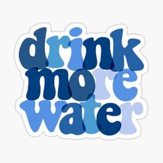 the words drink more water in blue and white sticker on a white background with an abstract