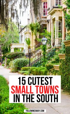 the words, 15 cutest small towns in the south are shown above an image of houses and trees