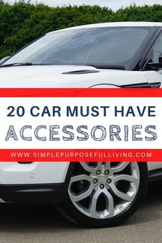 a white car with the words 20 car must have accessories on it's side