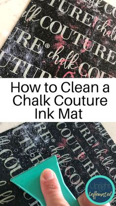 how to clean a chalk couture ink mat with the text, how to clean a chalk couture ink mat