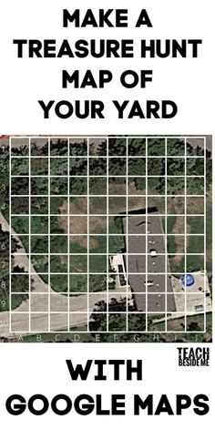 an advertisement for google maps with the words make a treasure hunt map of your yard