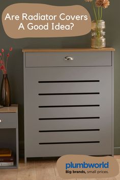 a gray cabinet with the words are radiator covers a good idea? on it