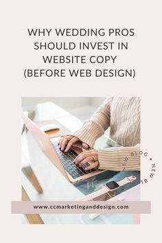 a woman typing on her laptop with the words why wedding pros should invest in website copy before web design