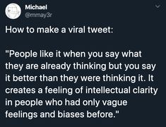 an image of a twitter post with the caption'how to make a virtual tweet people like it when you say what they are already thinking but