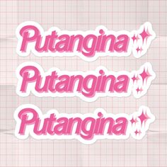 three pink stickers that say putangna, putangna and putangna