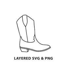 a black and white drawing of a boot with the word layered svg & png