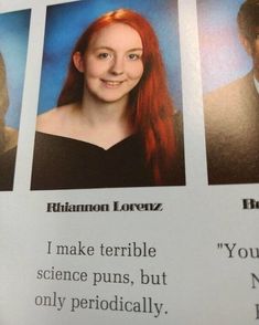 three pictures of people with red hair and one has a caption that says, i make terrible science puns, but only periorially