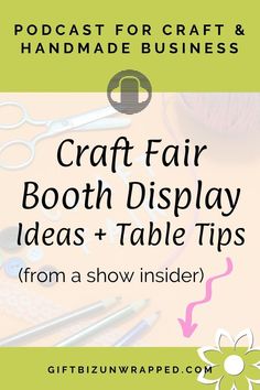 craft fair booth display ideas and table tips from a show insider with text overlay