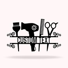 a sign that says custom text with hairdryers and combs on top of it