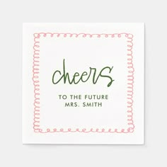 a card with the words cheers to the future mrs smith in green and pink on it