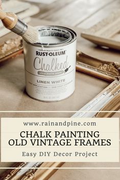 a paint can with the words chalk painting old vintage frames easy diy decor project