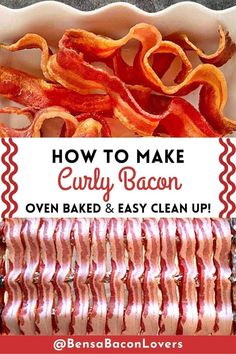 bacon and bacon strips in a baking dish with the words how to make curly bacon oven baked & easy clean up