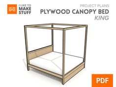 a wooden canopy bed is shown with the text, project plans plywood canopy bed king