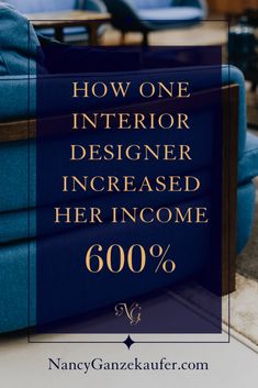 a blue chair with the words how one interior designer purchased her income 600 %