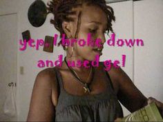 a woman with dreadlocks is looking at her cell phone and has the words girl broke down and used get