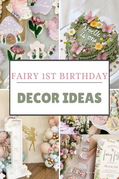 a collage of fairy themed birthday decorations and desserts with the words fairy 1st birthday decor ideas