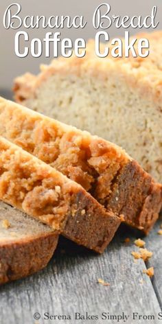 banana bread with coffee cake in the background and text overlay that reads banana bread coffee cake