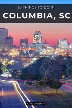 a city skyline with the words 50 things to do in columbia, sc