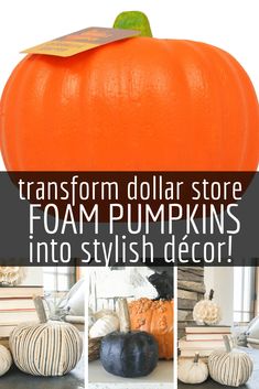 an orange pumpkin with the words transform dollar store foam pumpkins into stylish decor