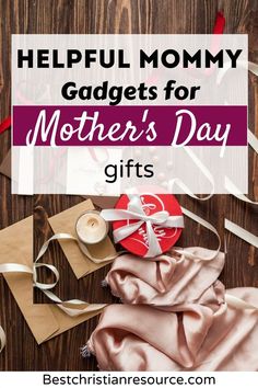 the text reads helpful mommy gadgets for mother's day gifts on a wooden background