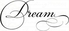 the word dream written in cursive writing on a white background with black ink