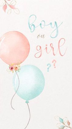 a watercolor painting of a balloon with the words boy or girl?