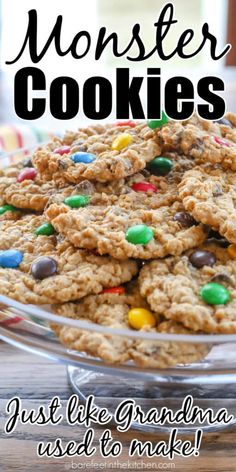 monster cookies in a glass bowl with the words, just like grandma used to make