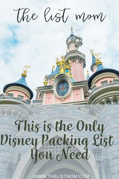 a castle with the words, this is the only disney packing list you need