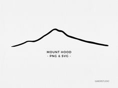 a mountain with the words mount hood and png & svg written on it