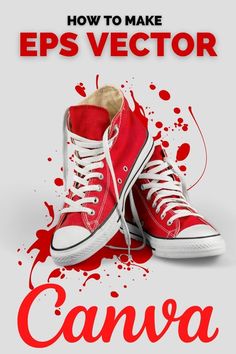 a pair of red sneakers with the words how to make epsvector canva