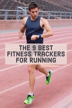 a man running on a track with the words, the 9 best fitness trackers for running