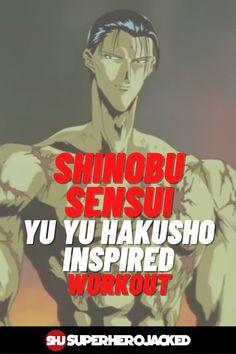 an anime character with the words shinobu senseui yu hakisho inspired workout