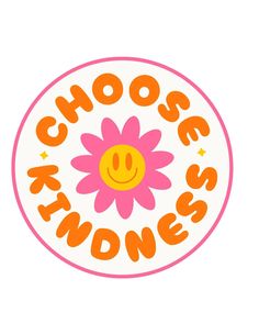 an orange and pink flower with the words choose kindness