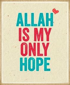 the words allah is my only hope are in blue and pink on a white background