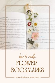 an open book with flowers on it and the title how to make flower bookmarks