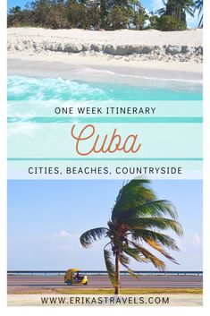 the beach with text overlay that reads one week itinerary cuba cities, beaches,