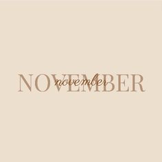 the word november written in brown on a beige background