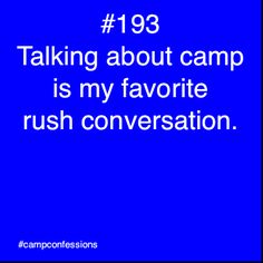 a blue background with the words talking about camp is my favorite rush conversation